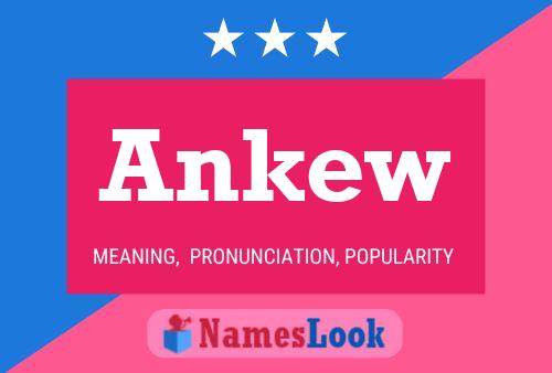 Ankew Name Poster