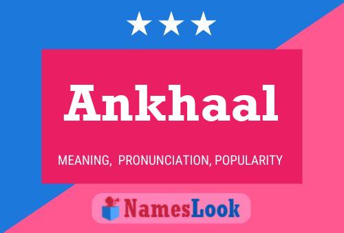 Ankhaal Name Poster