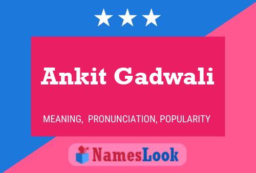 Ankit Gadwali Name Poster