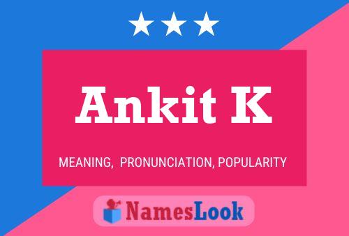 Ankit K Name Poster