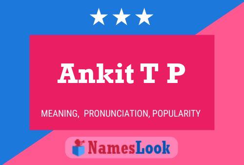 Ankit T P Name Poster