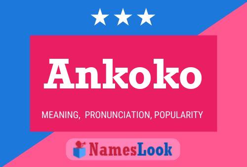 Ankoko Name Poster