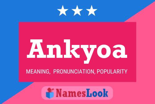 Ankyoa Name Poster