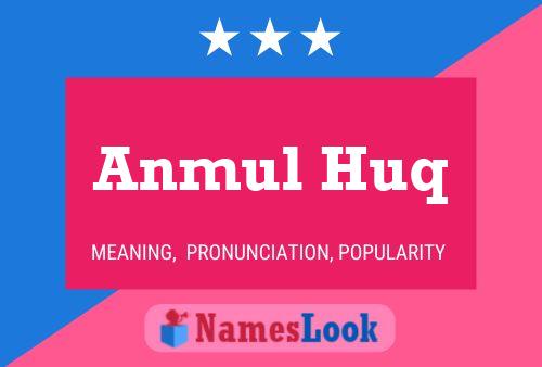 Anmul Huq Name Poster