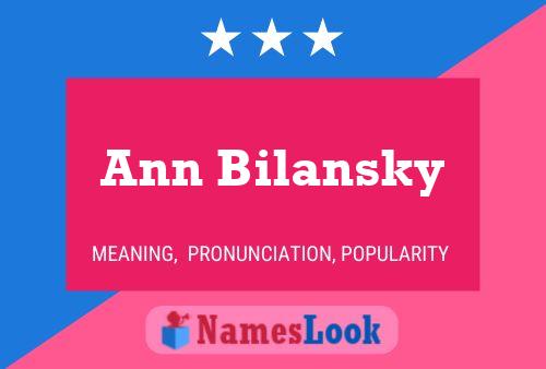 Ann Bilansky Name Poster