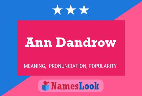 Ann Dandrow Name Poster