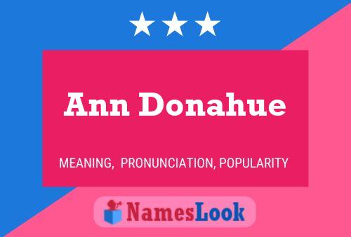 Ann Donahue Name Poster