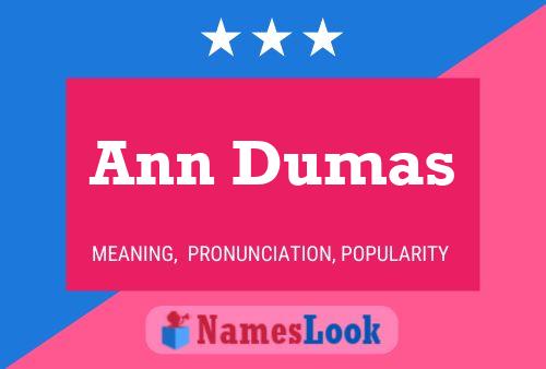 Ann Dumas Name Poster