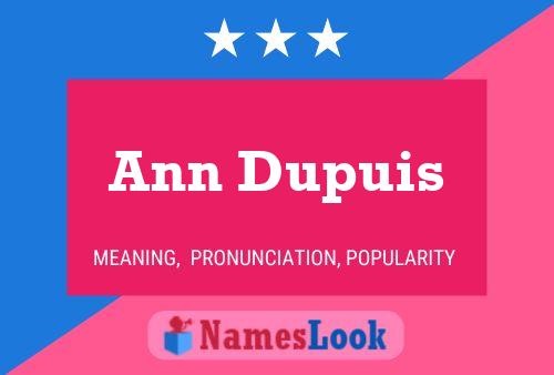 Ann Dupuis Name Poster