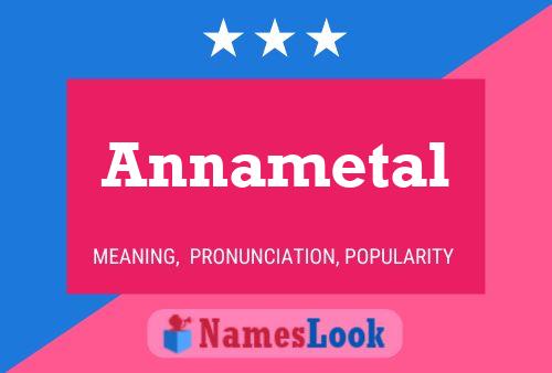 Annametal Name Poster