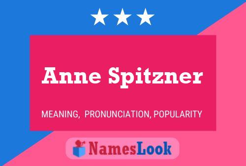 Anne Spitzner Name Poster