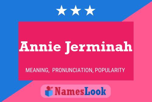 Annie Jerminah Name Poster