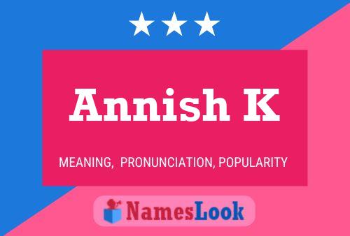 Annish K Name Poster