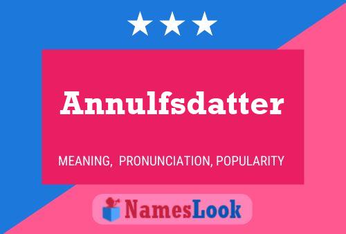 Annulfsdatter Name Poster