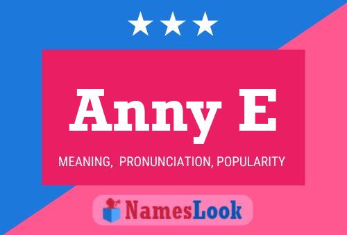 Anny E Name Poster