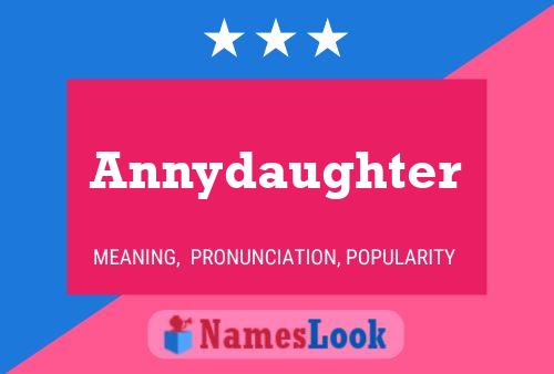 Annydaughter Name Poster