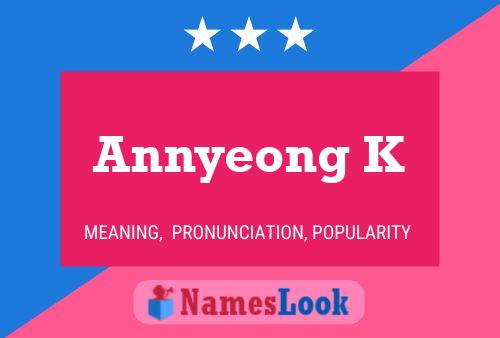 Annyeong K Name Poster