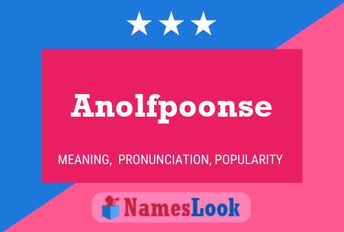 Anolfpoonse Name Poster