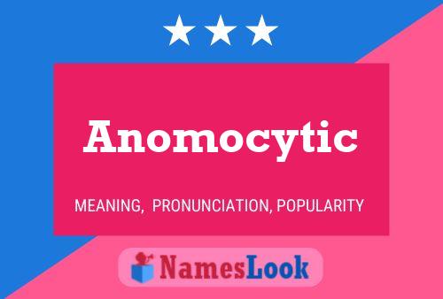 Anomocytic Name Poster