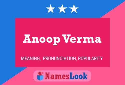 Anoop Verma Name Poster