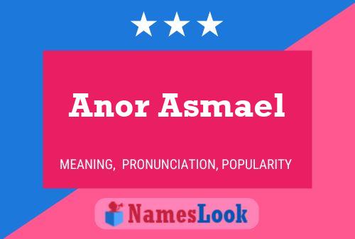 Anor Asmael Name Poster