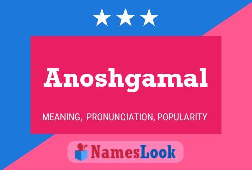 Anoshgamal Name Poster