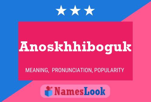 Anoskhhiboguk Name Poster