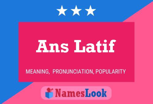 Ans Latif Name Poster