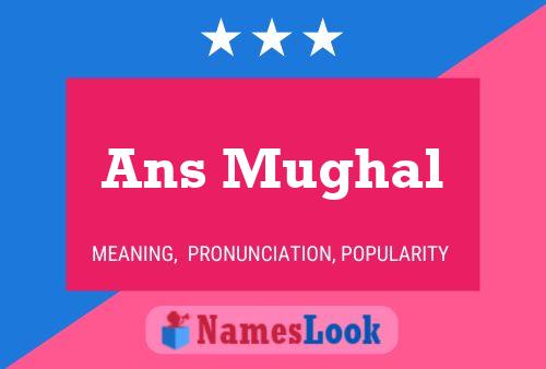 Ans Mughal Name Poster