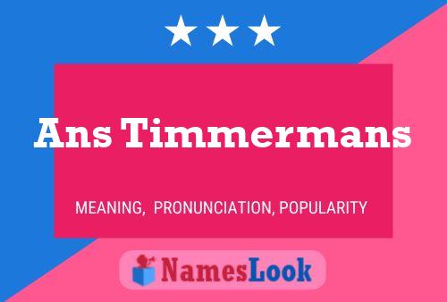 Ans Timmermans Name Poster