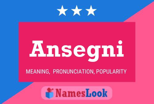 Ansegni Name Poster