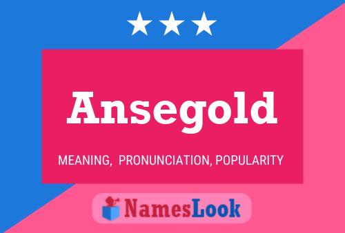 Ansegold Name Poster