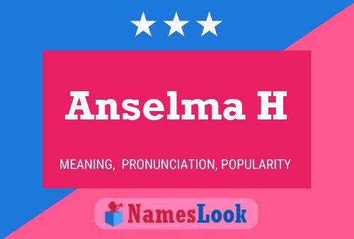 Anselma H Name Poster