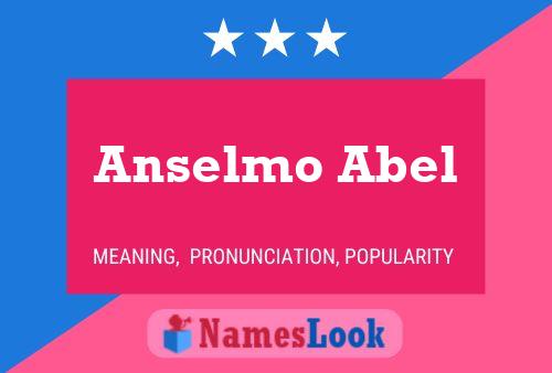 Anselmo Abel Name Poster