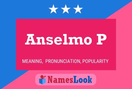 Anselmo P Name Poster