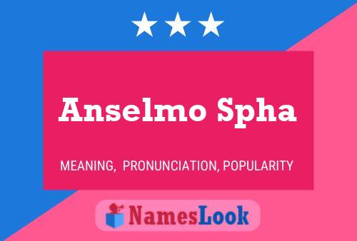 Anselmo Spha Name Poster