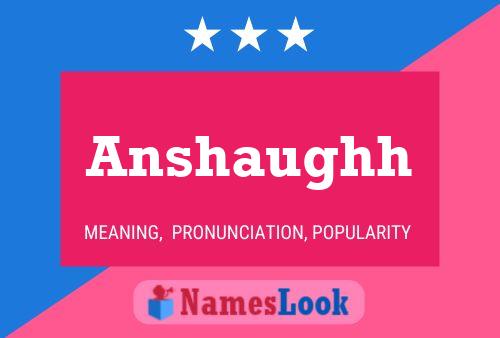 Anshaughh Name Poster