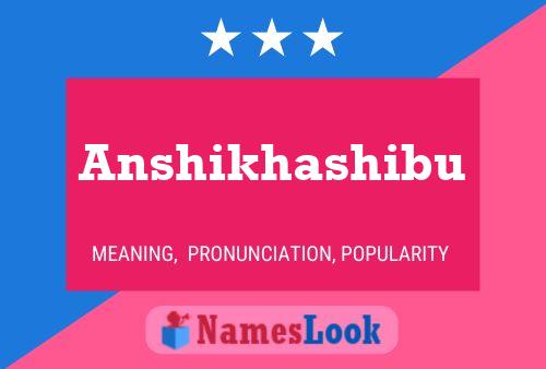 Anshikhashibu Name Poster