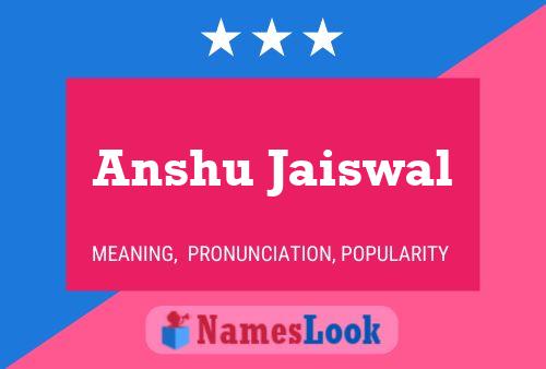 Anshu Jaiswal Name Poster