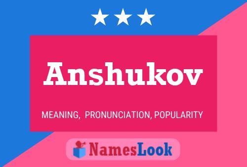 Anshukov Name Poster