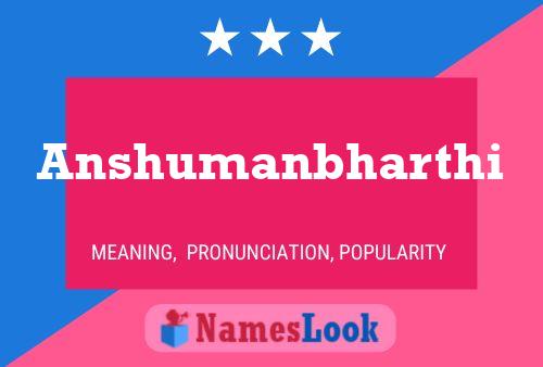 Anshumanbharthi Name Poster