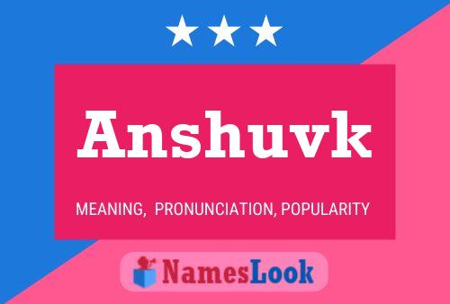 Anshuvk Name Poster