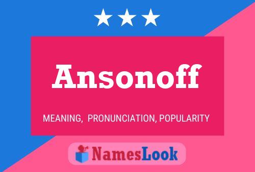 Ansonoff Name Poster