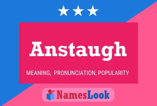 Anstaugh Name Poster