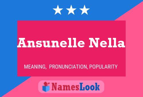 Ansunelle Nella Name Poster