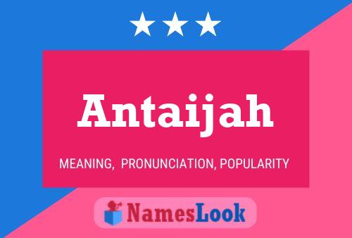 Antaijah Name Poster