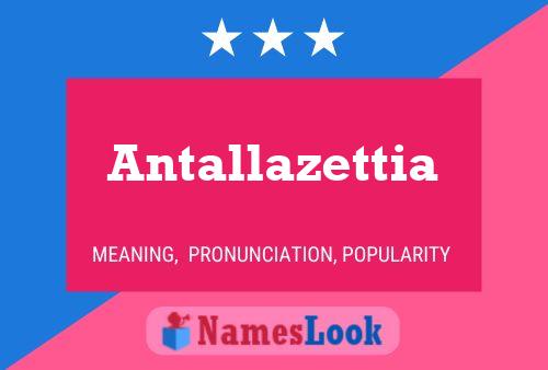 Antallazettia Name Poster