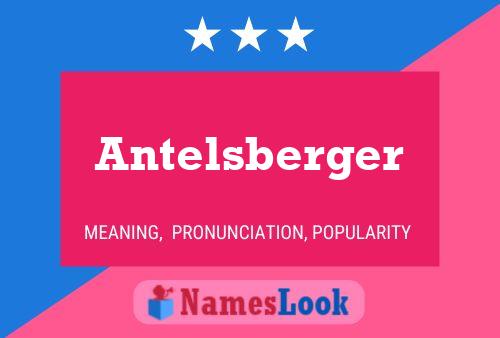 Antelsberger Name Poster