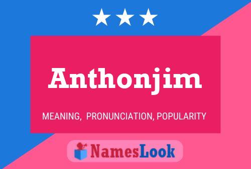 Anthonjim Name Poster