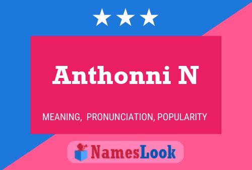 Anthonni N Name Poster